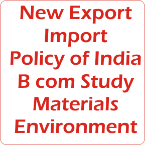 MCom I Semester Business Environment Export Import Policy India Study Material Notes