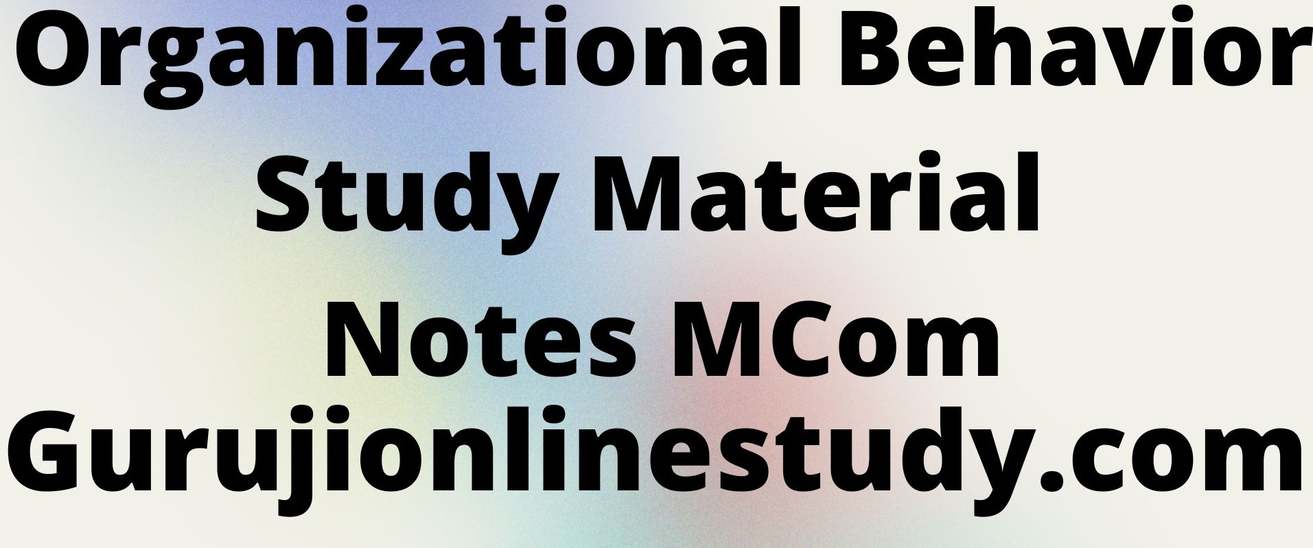 Organizational Behavior Study Material